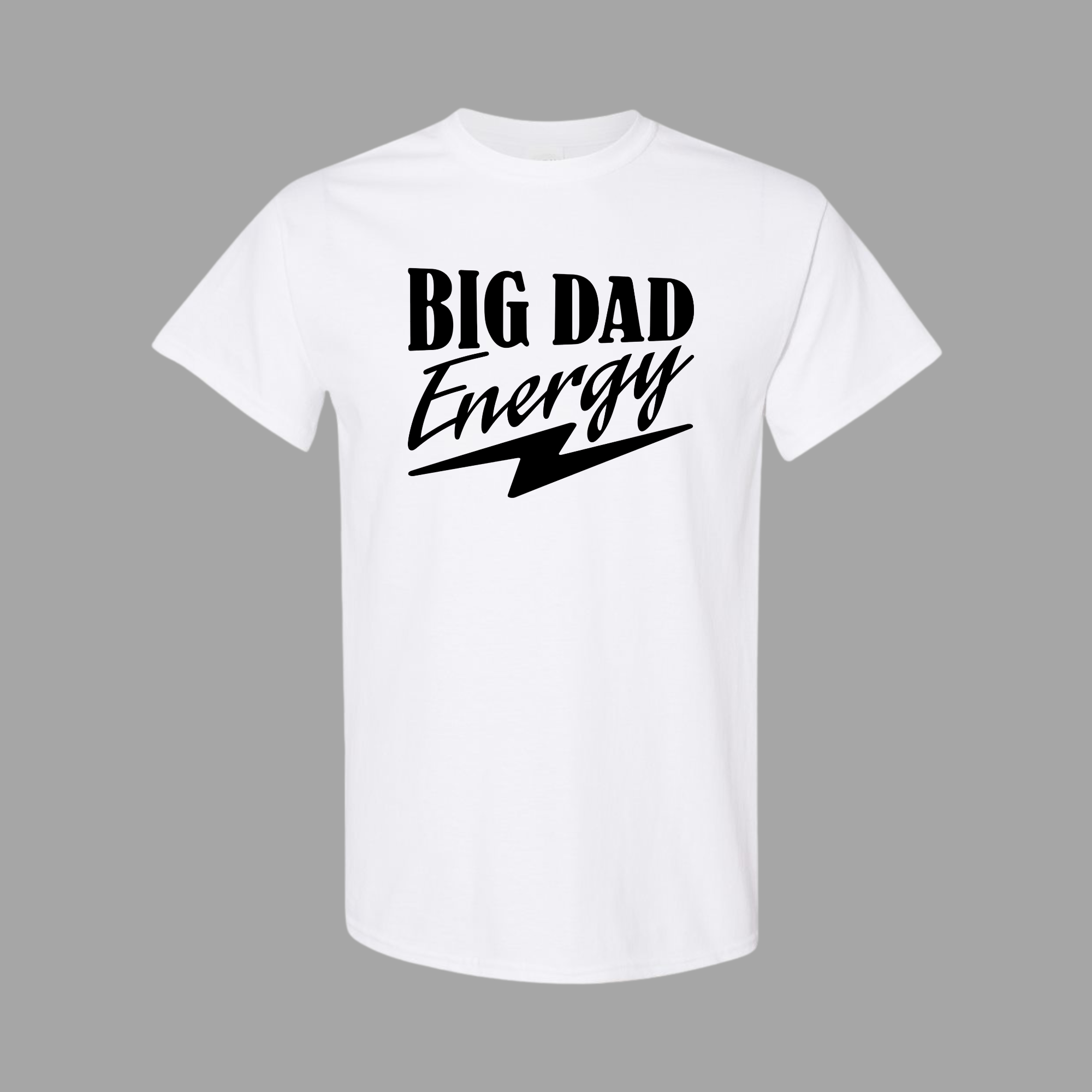 Big Dad Energy T-Shirt | Classic Dad Tee